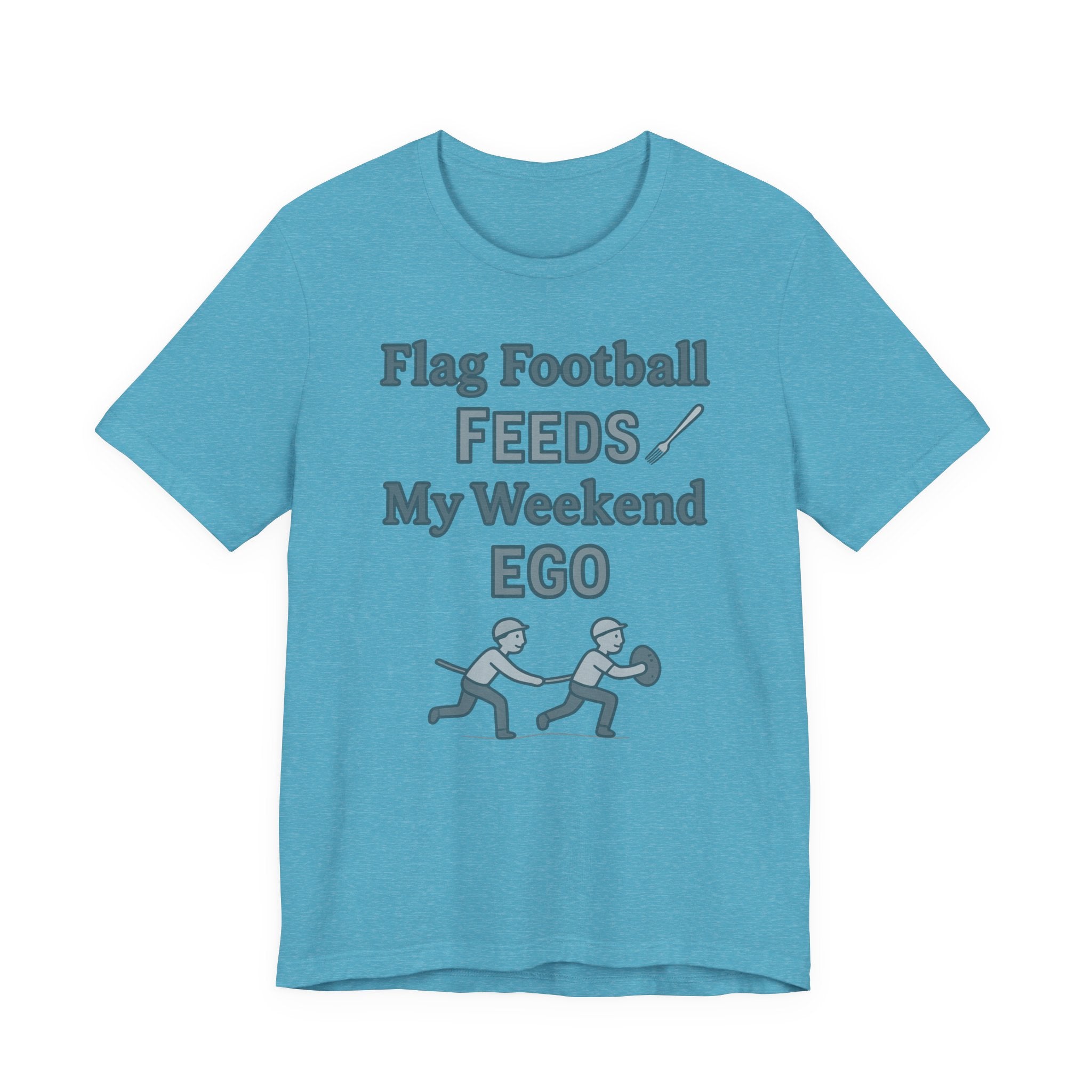 Flag Football Tee — "Flag Football Feeds My Weekend Ego" Casual Sports Shirt