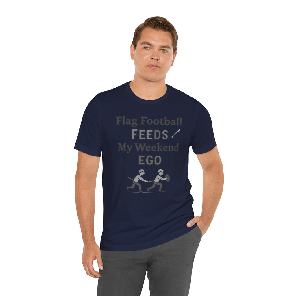 Flag Football Tee — "Flag Football Feeds My Weekend Ego" Casual Sports Shirt
