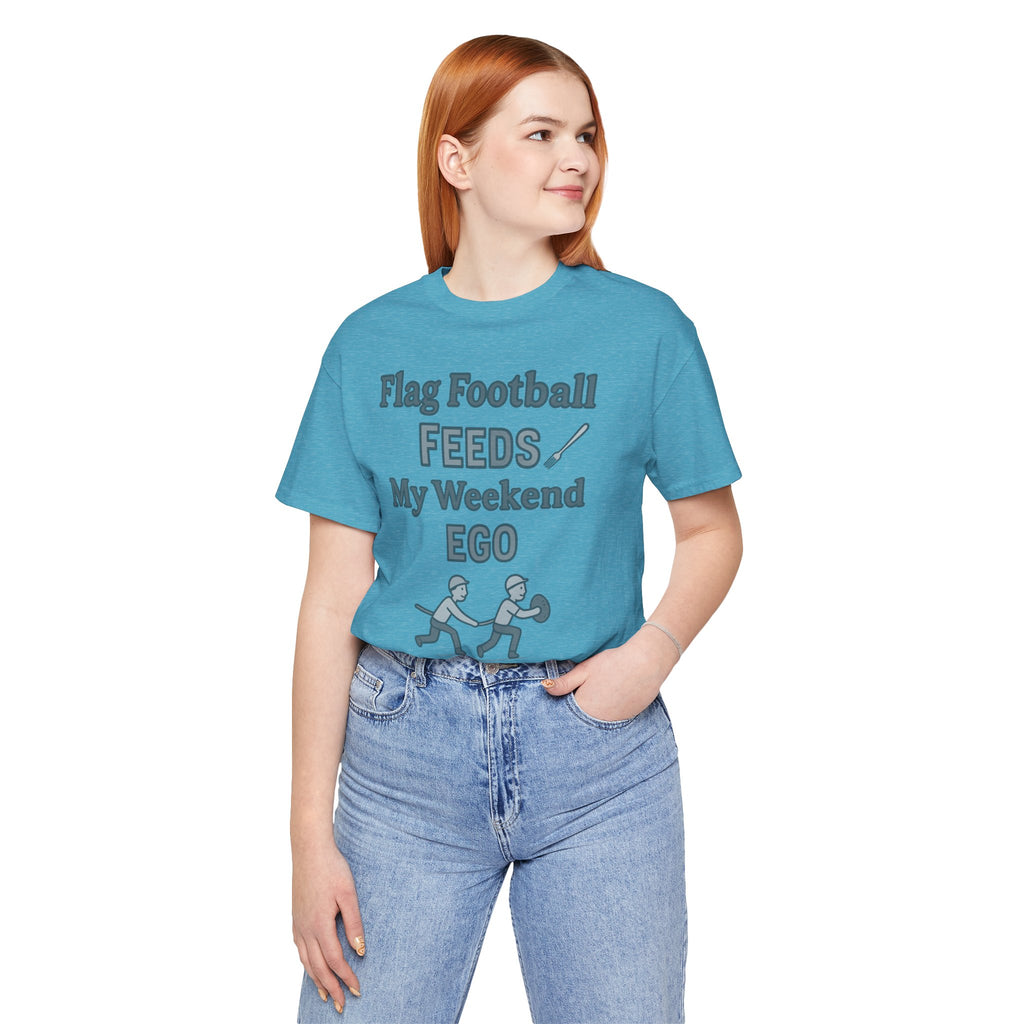 Flag Football Tee — "Flag Football Feeds My Weekend Ego" Casual Sports Shirt