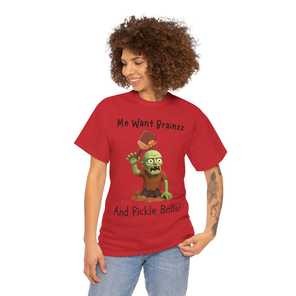 Zombie Graphic Tee — "Me Want Brainzz and Pickle Balls!" Funny Halloween T‑Shirt
