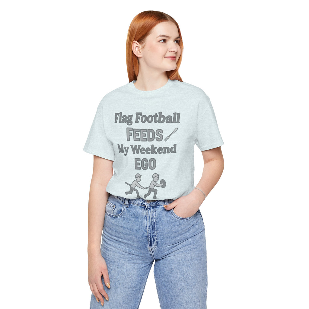 Flag Football Tee — "Flag Football Feeds My Weekend Ego" Casual Sports Shirt