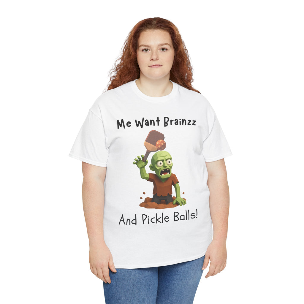 Zombie Graphic Tee — "Me Want Brainzz and Pickle Balls!" Funny Halloween T‑Shirt