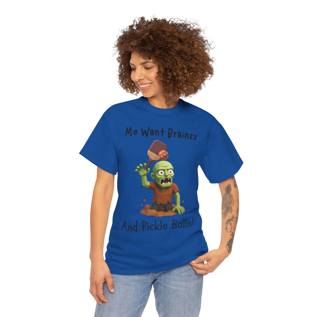 Zombie Graphic Tee — "Me Want Brainzz and Pickle Balls!" Funny Halloween T‑Shirt