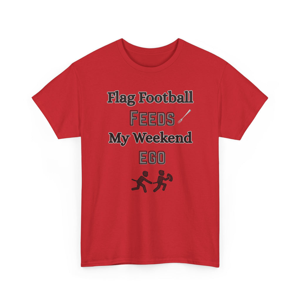 Flag Football Feeds My Weekend Ego Tee