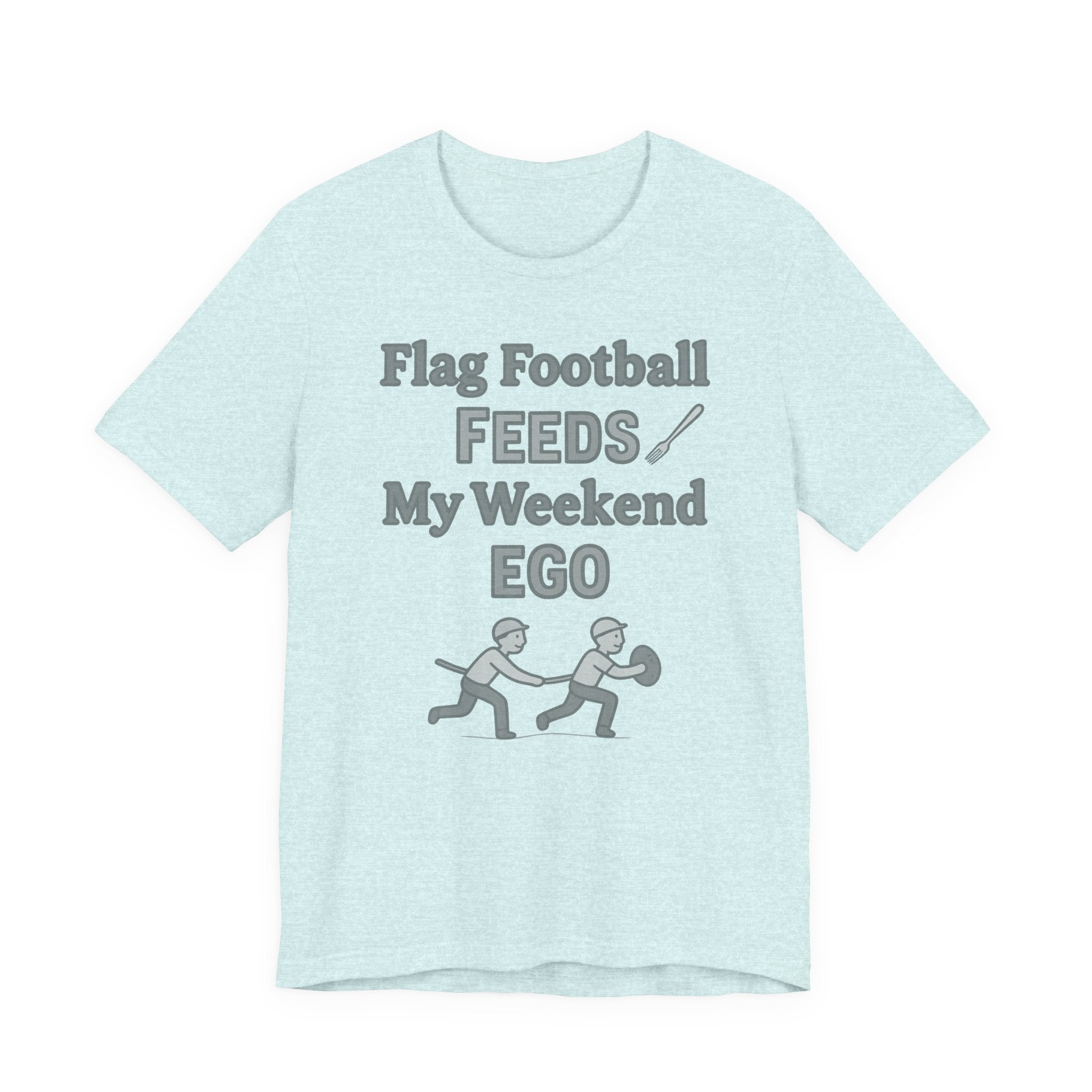 Flag Football Tee — "Flag Football Feeds My Weekend Ego" Casual Sports Shirt