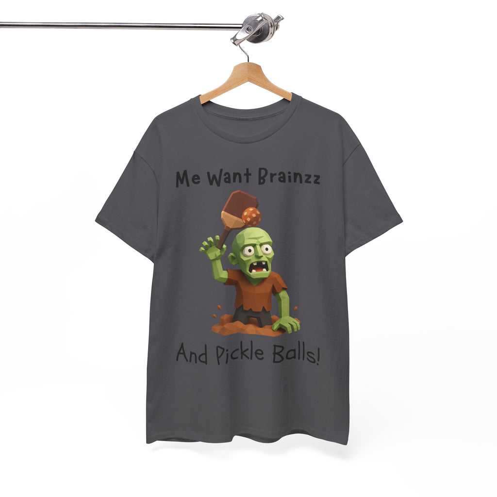Zombie Graphic Tee — "Me Want Brainzz and Pickle Balls!" Funny Halloween T‑Shirt