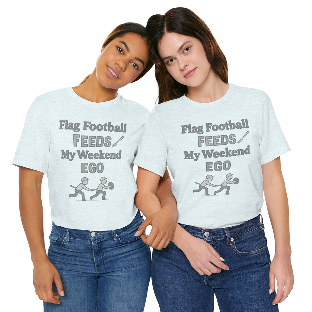 Flag Football Tee — "Flag Football Feeds My Weekend Ego" Casual Sports Shirt