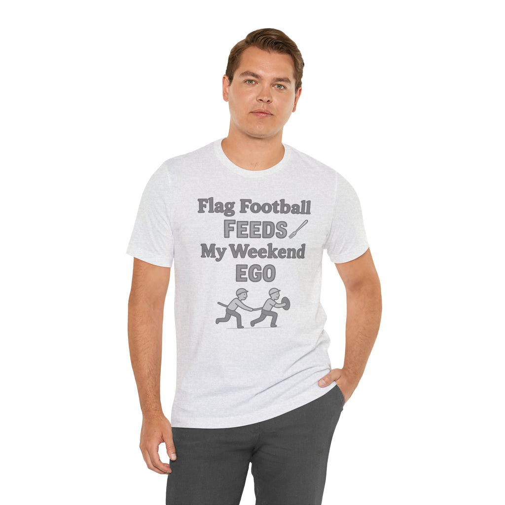 Flag Football Tee — "Flag Football Feeds My Weekend Ego" Casual Sports Shirt