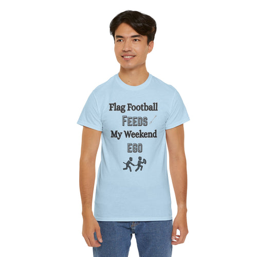 Flag Football Feeds My Weekend Ego Tee