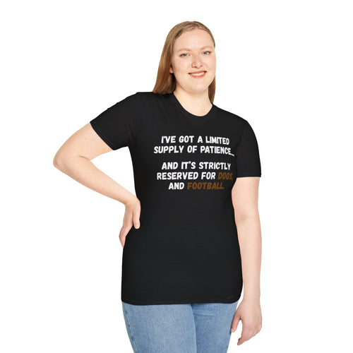 Funny 'Limited Supply of Patience' T-Shirt — Dogs & Football Lover Tee