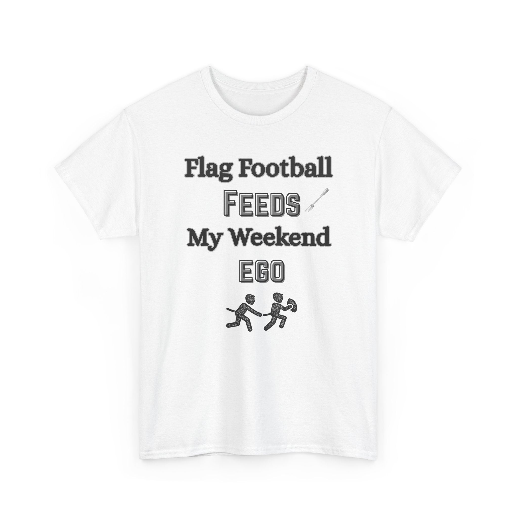 Flag Football Feeds My Weekend Ego Tee