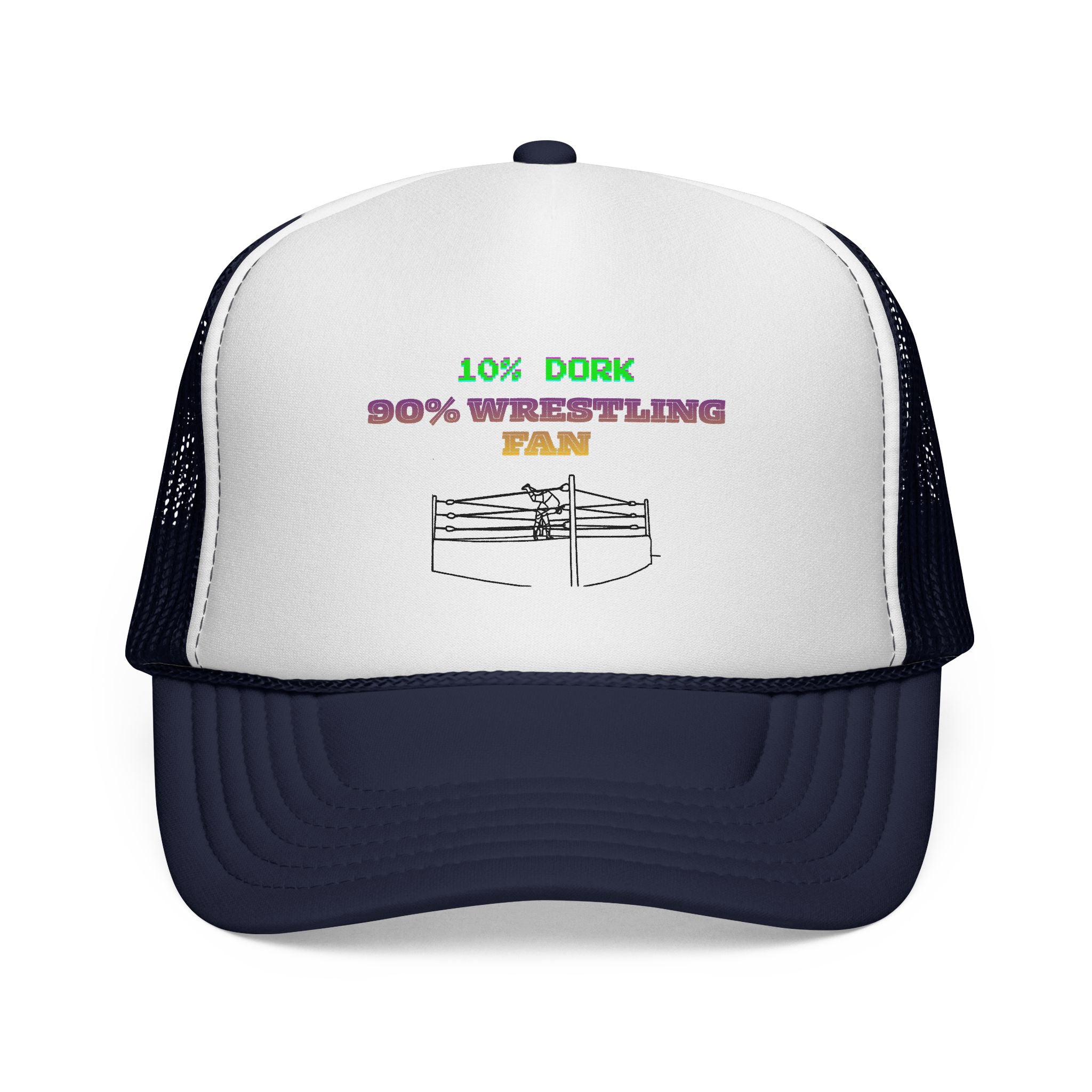 Wrestling Trucker Cap — “10% Dork 90% Wrestling Fan” Mesh Hat