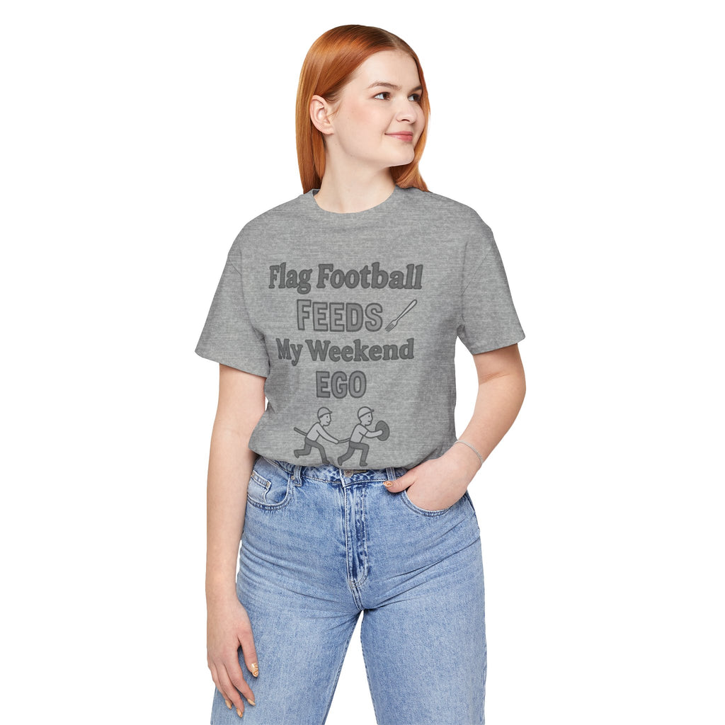 Flag Football Tee — "Flag Football Feeds My Weekend Ego" Casual Sports Shirt