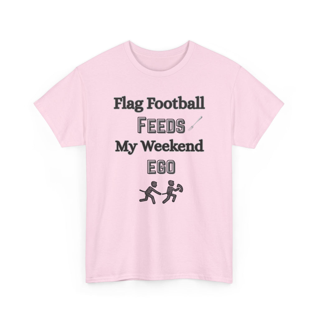 Flag Football Feeds My Weekend Ego Tee