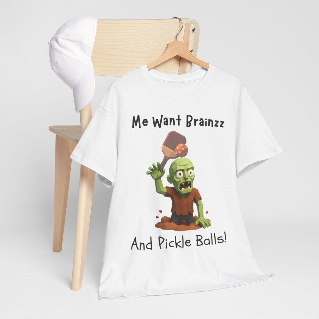 Zombie Graphic Tee — "Me Want Brainzz and Pickle Balls!" Funny Halloween T‑Shirt