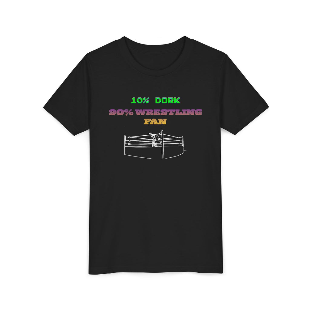 Youth Wrestling Tee - "10% Dork 90% Wrestling Fan" Kids Short Sleeve Shirt