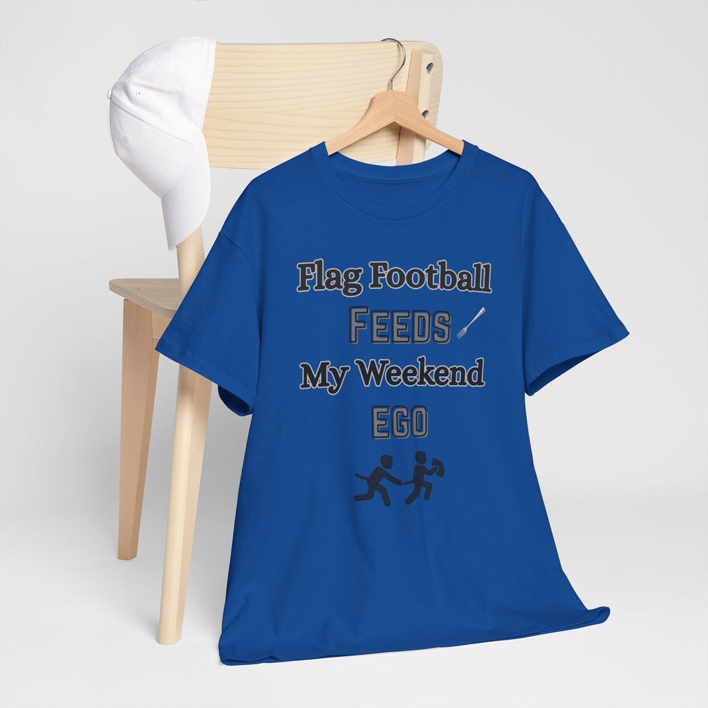 Flag Football Feeds My Weekend Ego Tee