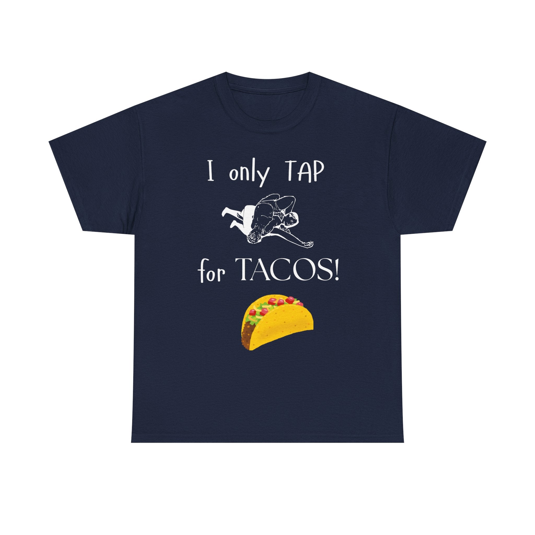T-Shirt — “I Only Tap for Tacos!” Graphic Tee (Funny Taco Lover Shirt)