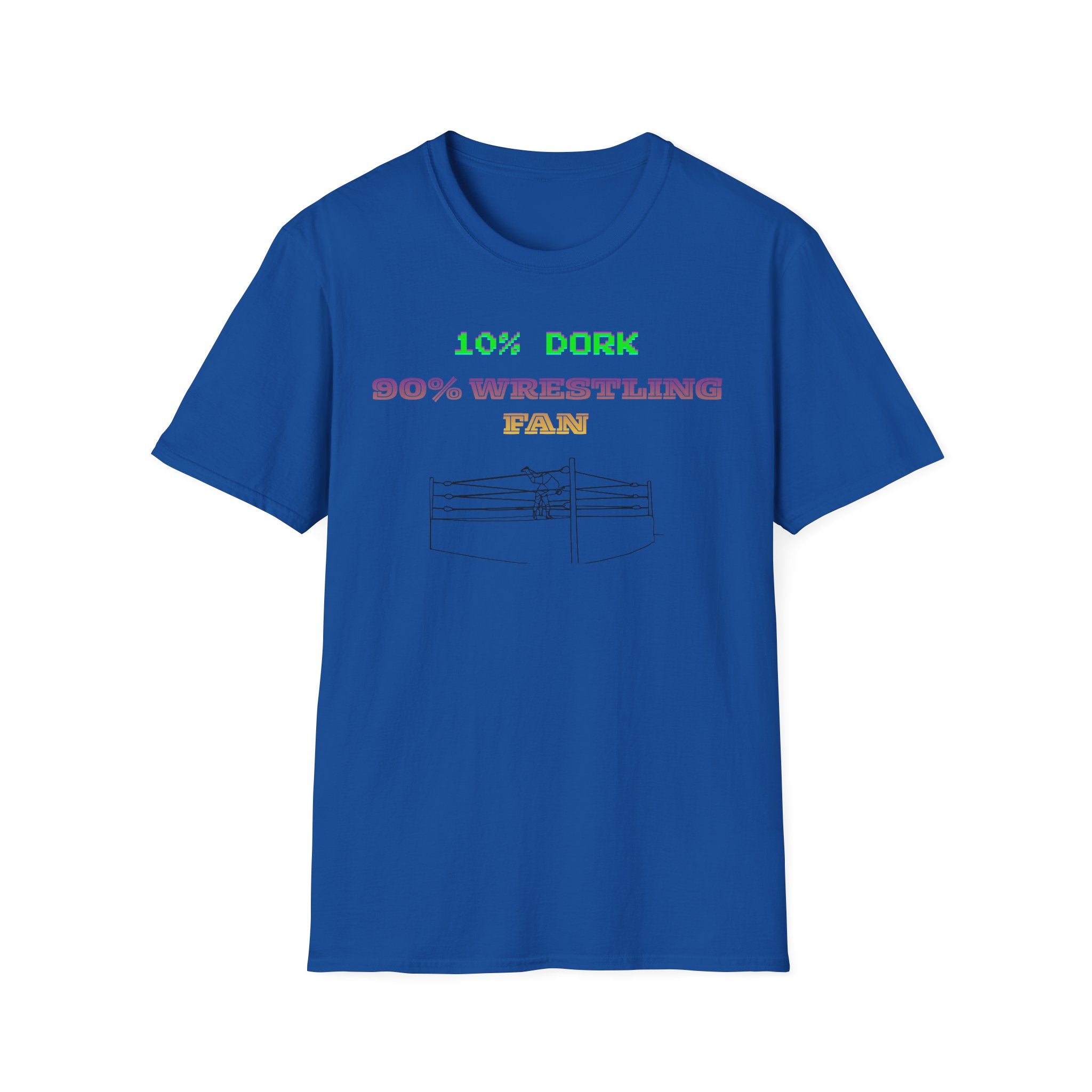 Wrestling Fan T-Shirt — "10% Dork 90% Wrestling Fan" Retro Ring Design