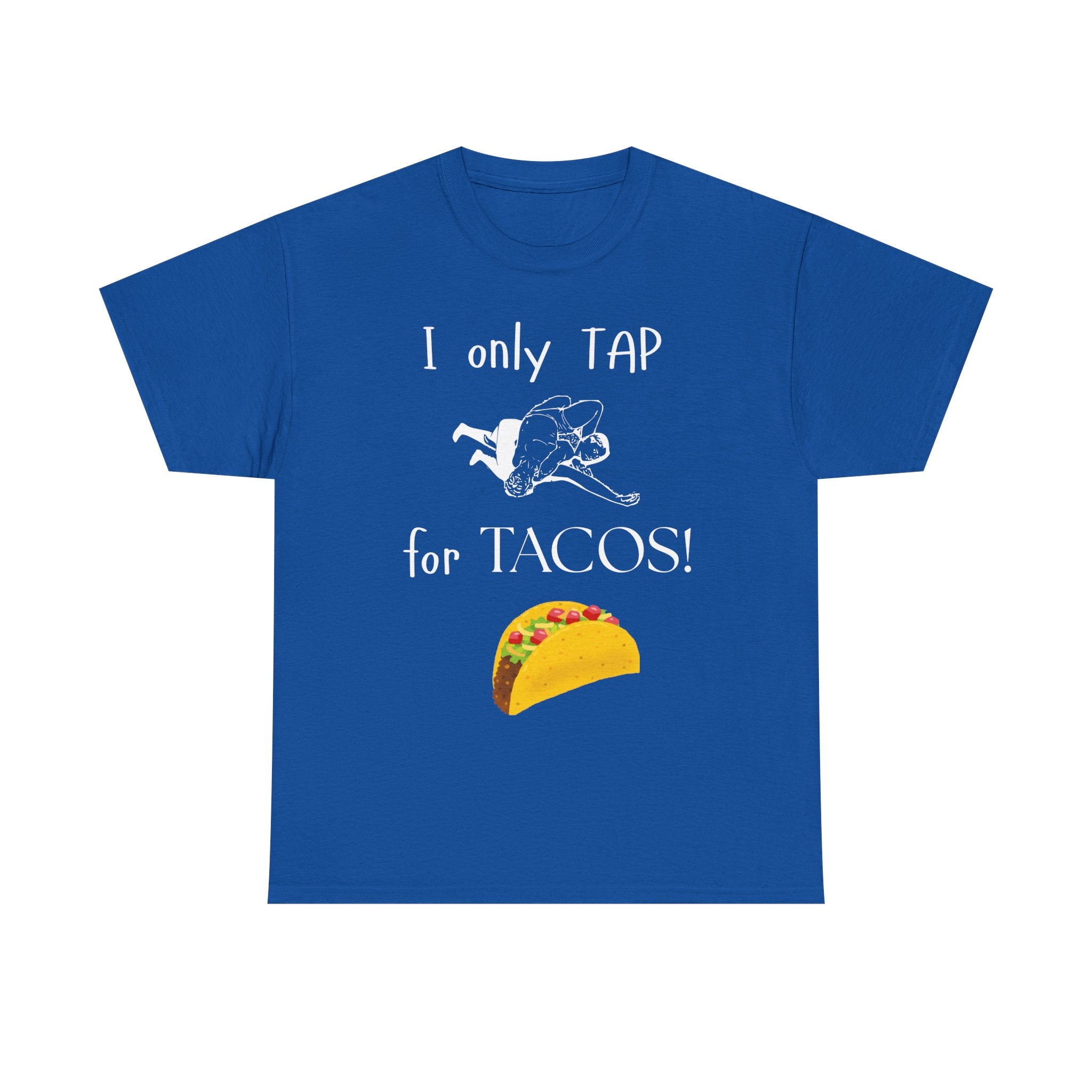 T-Shirt — “I Only Tap for Tacos!” Graphic Tee (Funny Taco Lover Shirt)
