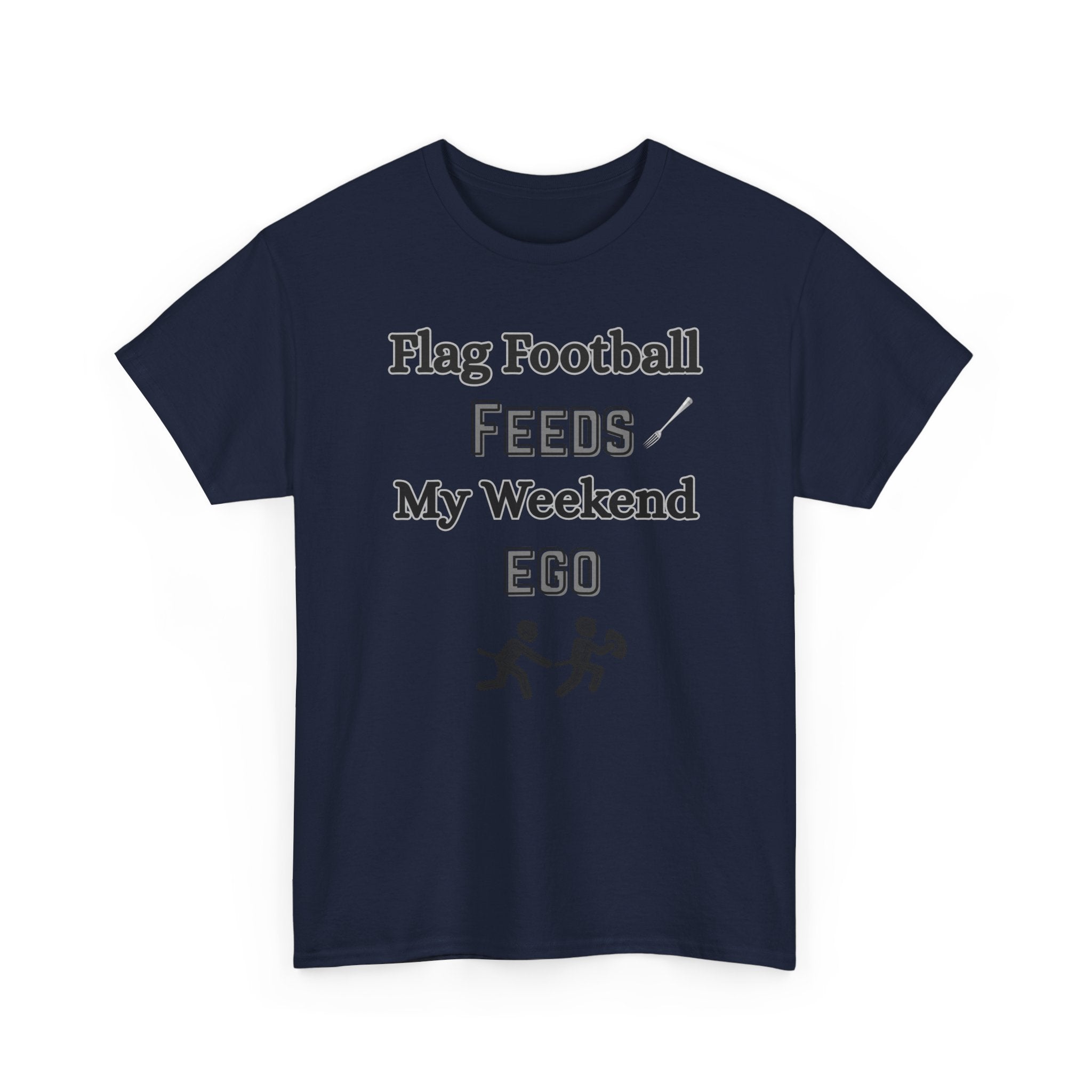 Flag Football Feeds My Weekend Ego Tee