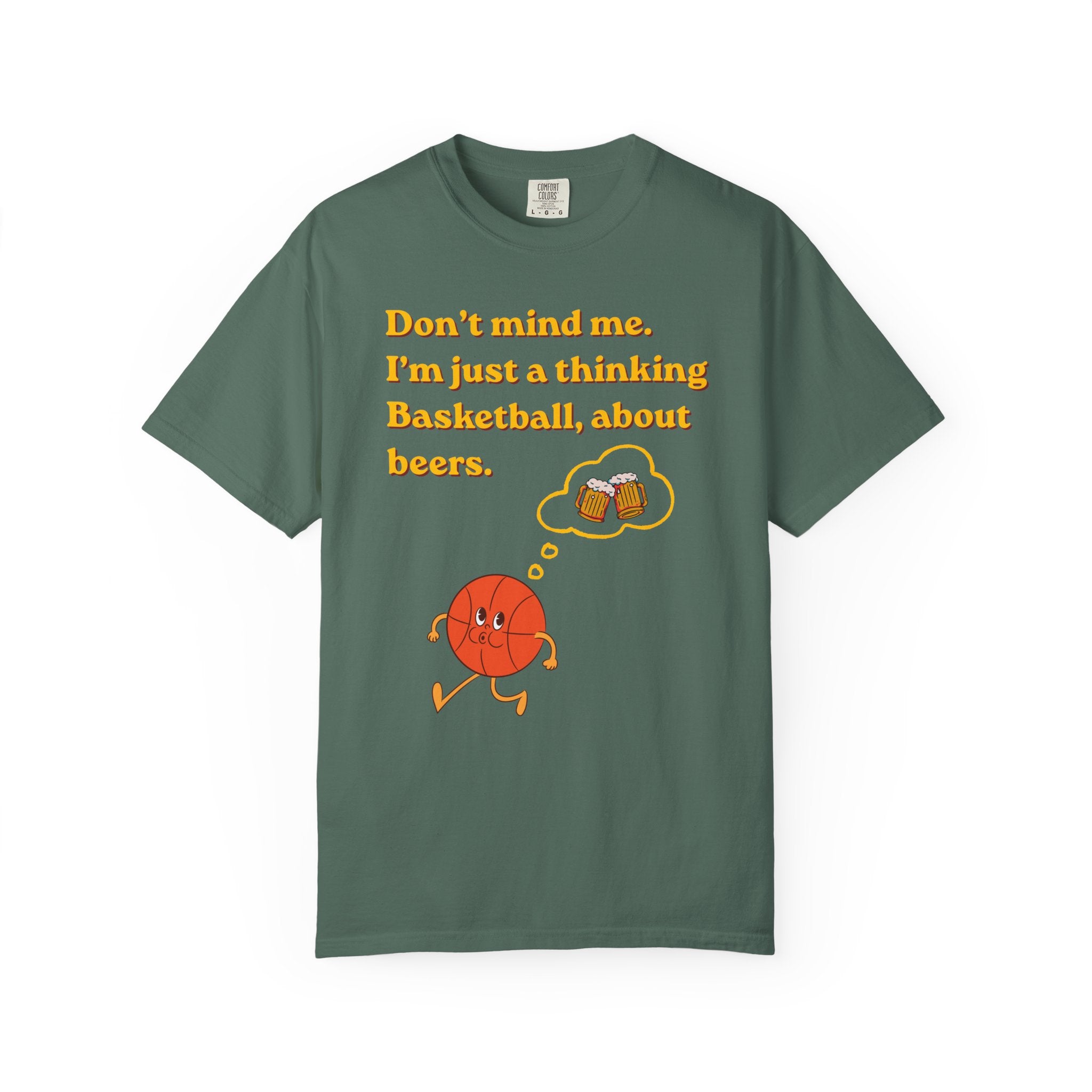 Basketball & Beers T‑Shirt — “Don't mind me. I'm just a thinking Basketball, about beers.”