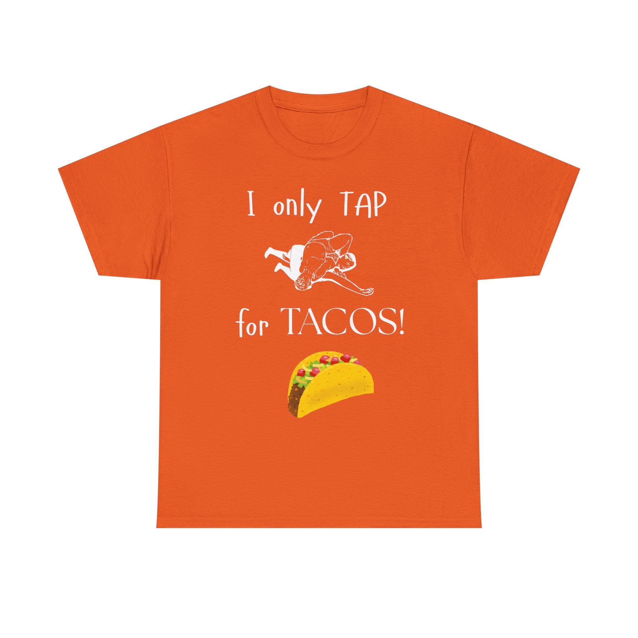 T-Shirt — “I Only Tap for Tacos!” Graphic Tee (Funny Taco Lover Shirt)