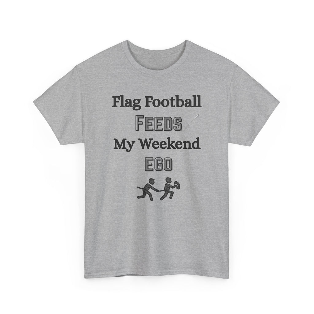 Flag Football Feeds My Weekend Ego Tee