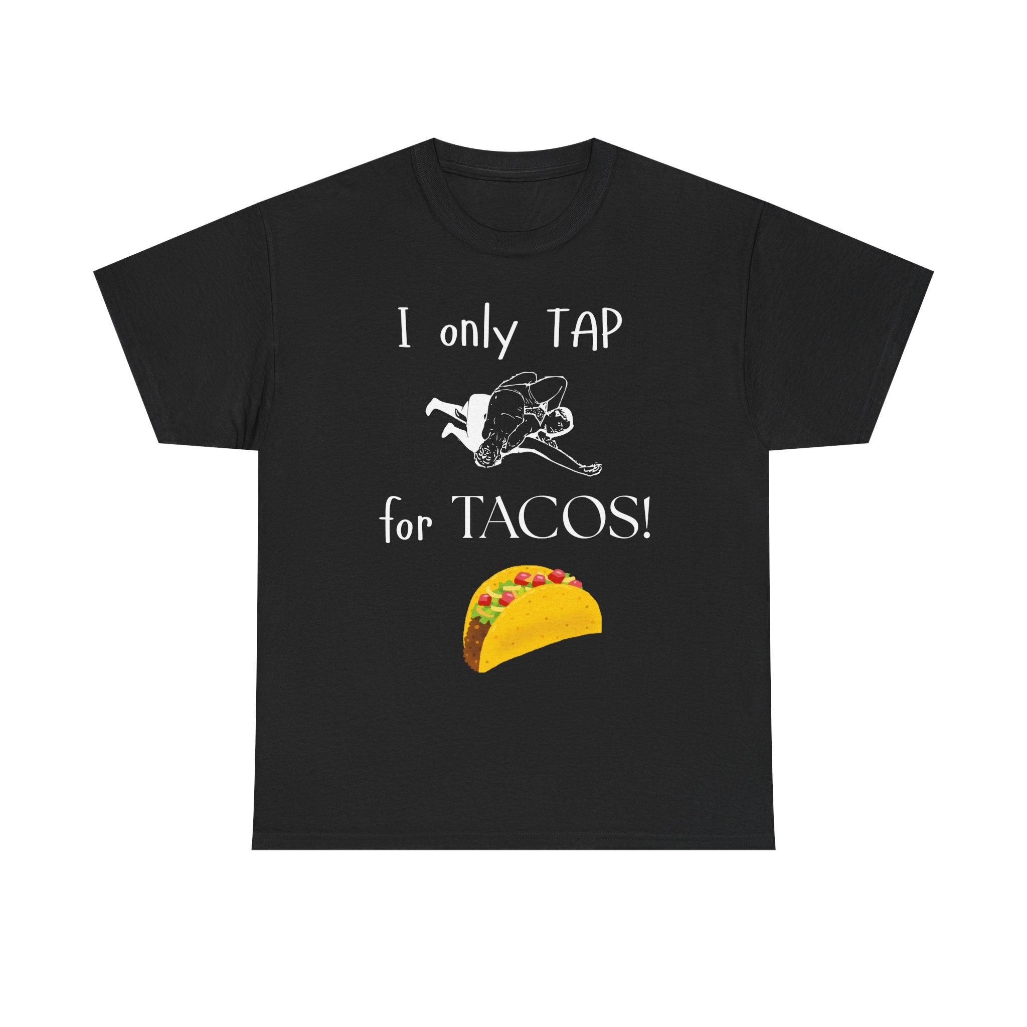 T-Shirt — “I Only Tap for Tacos!” Graphic Tee (Funny Taco Lover Shirt)