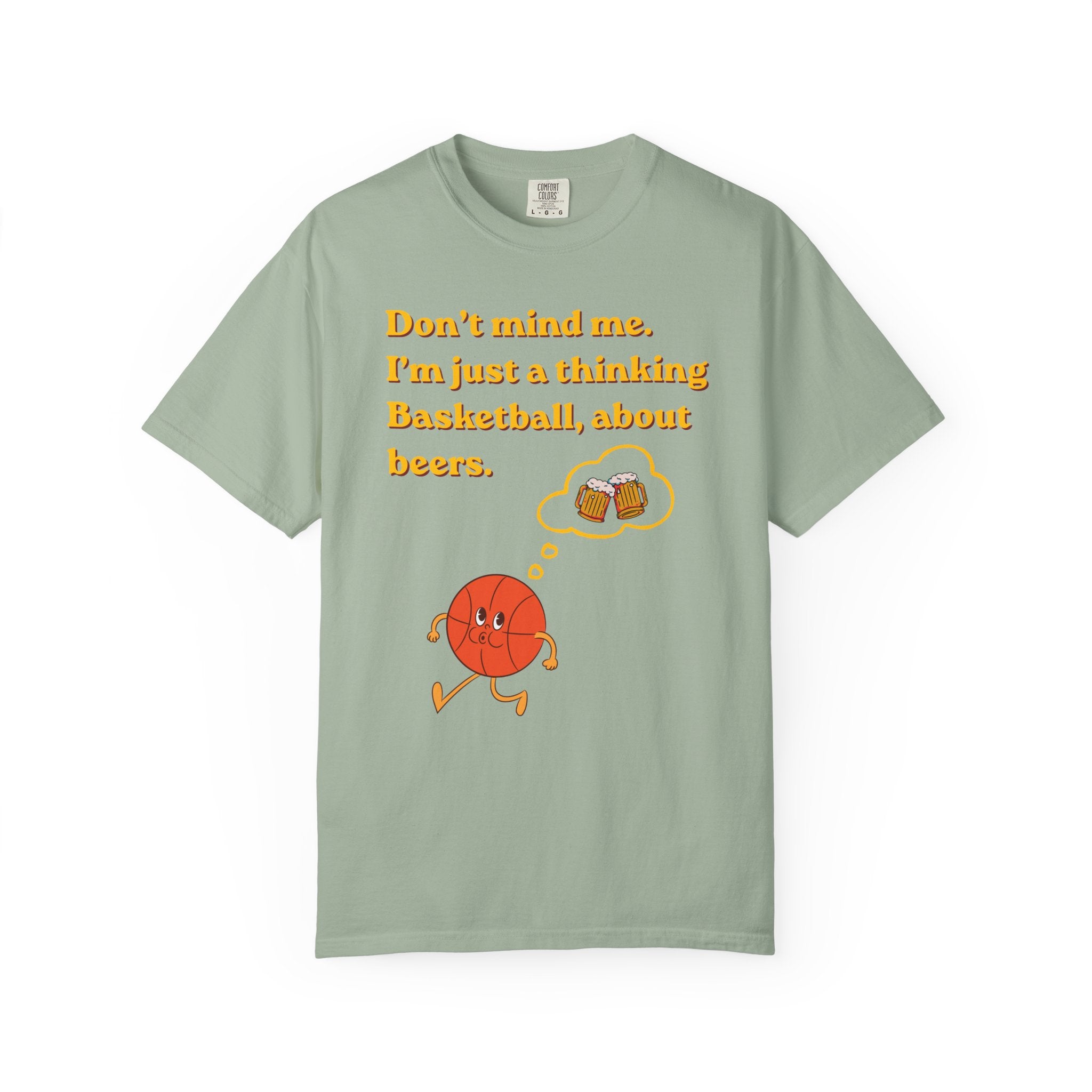 Basketball & Beers T‑Shirt — “Don't mind me. I'm just a thinking Basketball, about beers.”
