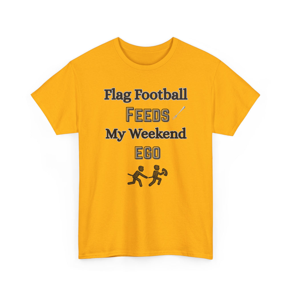 Flag Football Feeds My Weekend Ego Tee