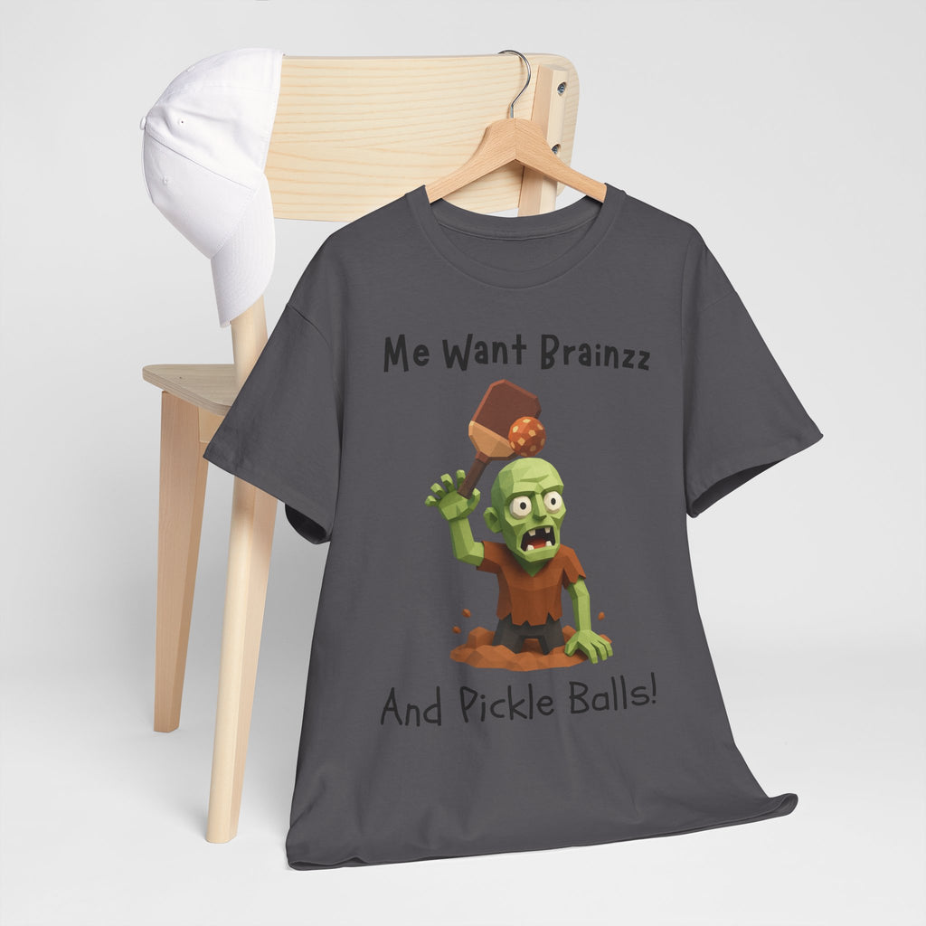 Zombie Graphic Tee — "Me Want Brainzz and Pickle Balls!" Funny Halloween T‑Shirt