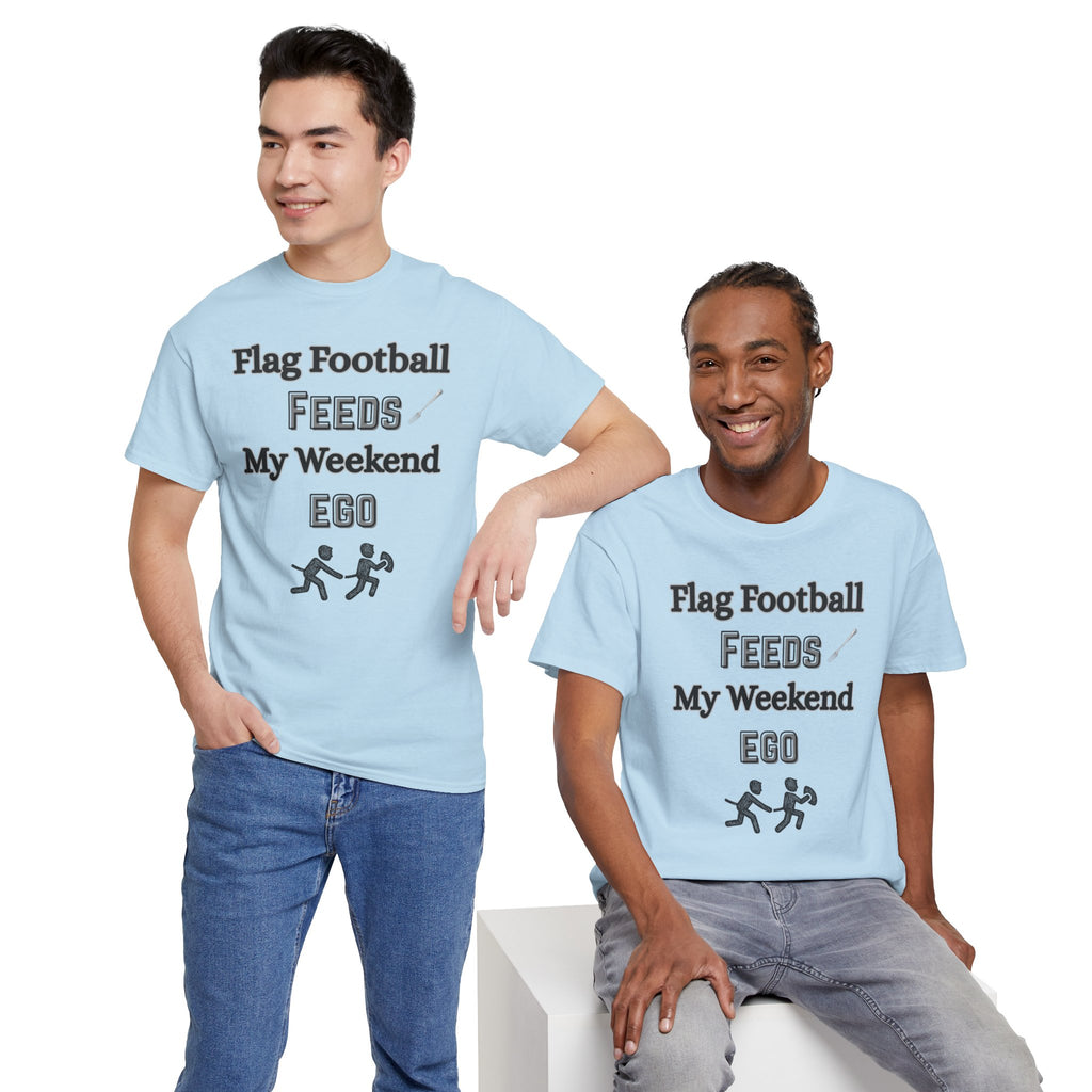 Flag Football Feeds My Weekend Ego Tee