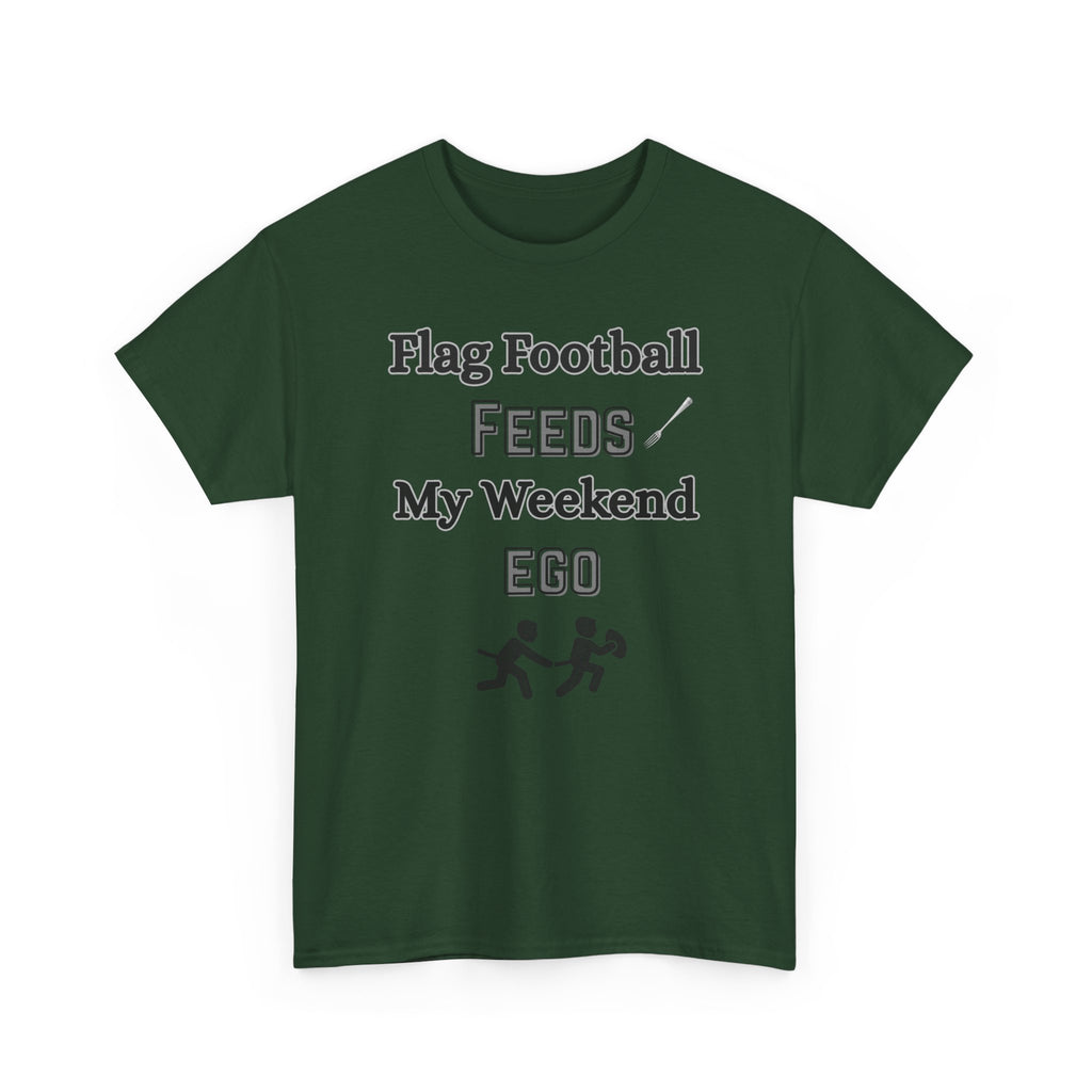 Flag Football Feeds My Weekend Ego Tee