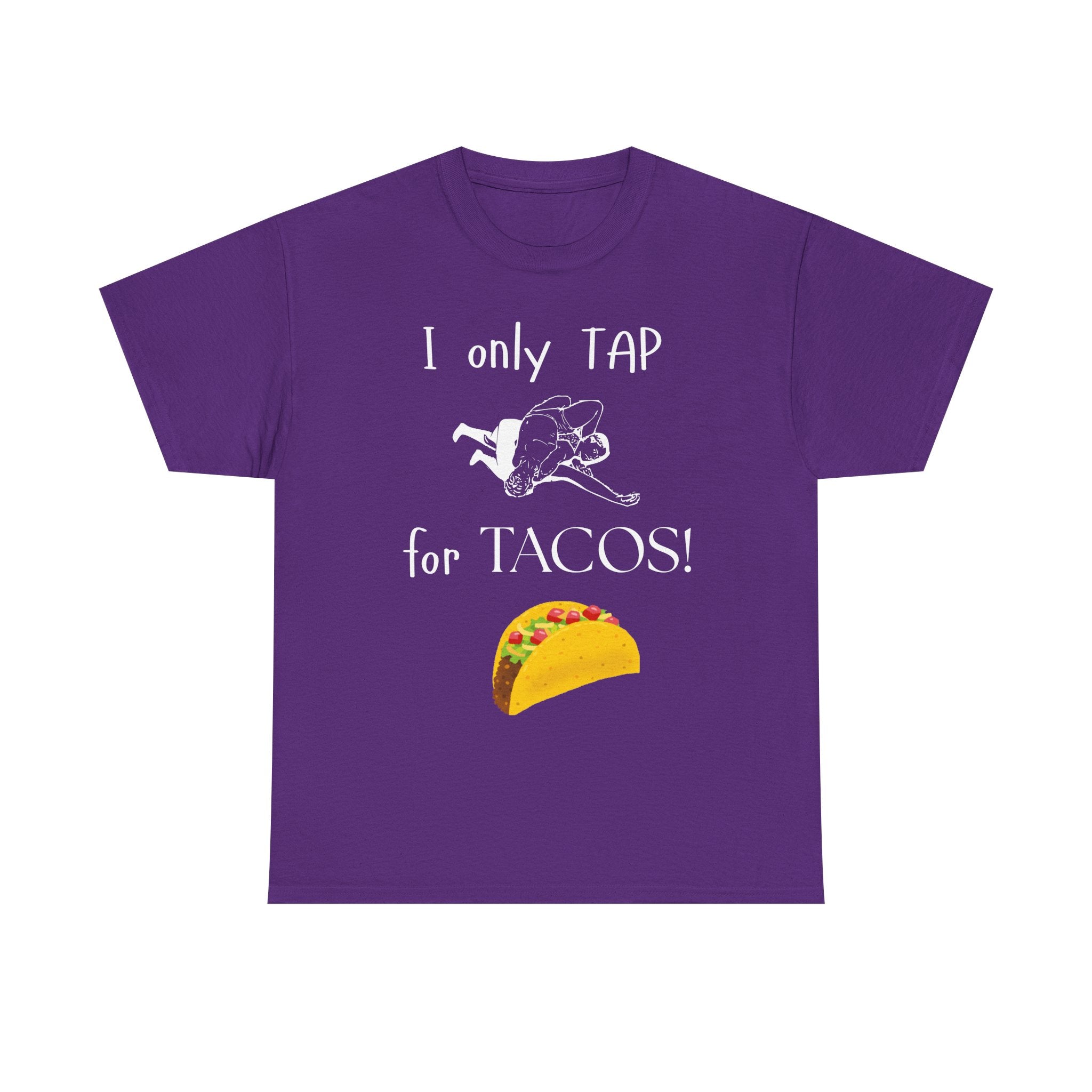 T-Shirt — “I Only Tap for Tacos!” Graphic Tee (Funny Taco Lover Shirt)