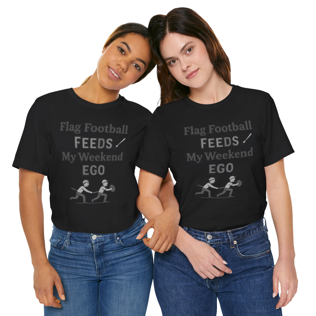 Flag Football Tee — "Flag Football Feeds My Weekend Ego" Casual Sports Shirt