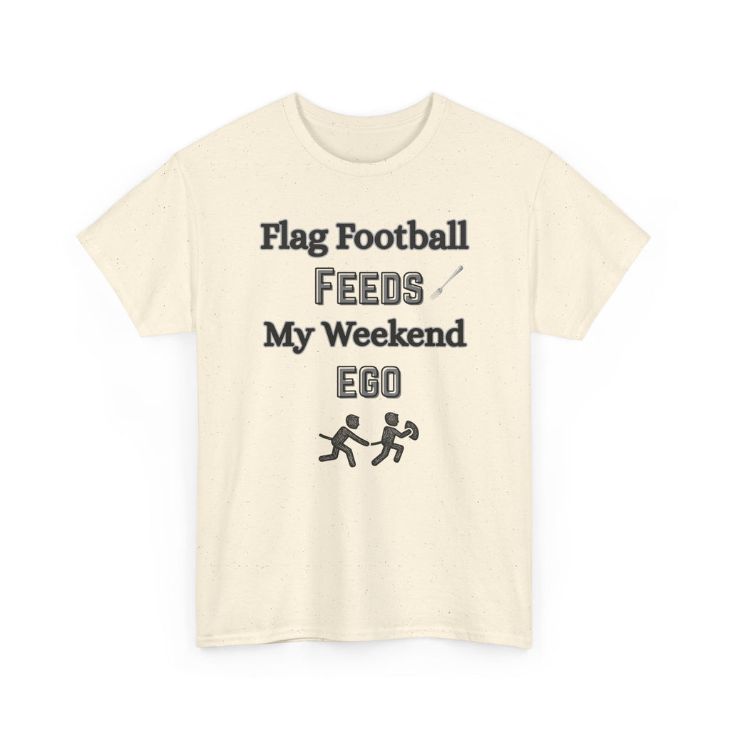 Flag Football Feeds My Weekend Ego Tee