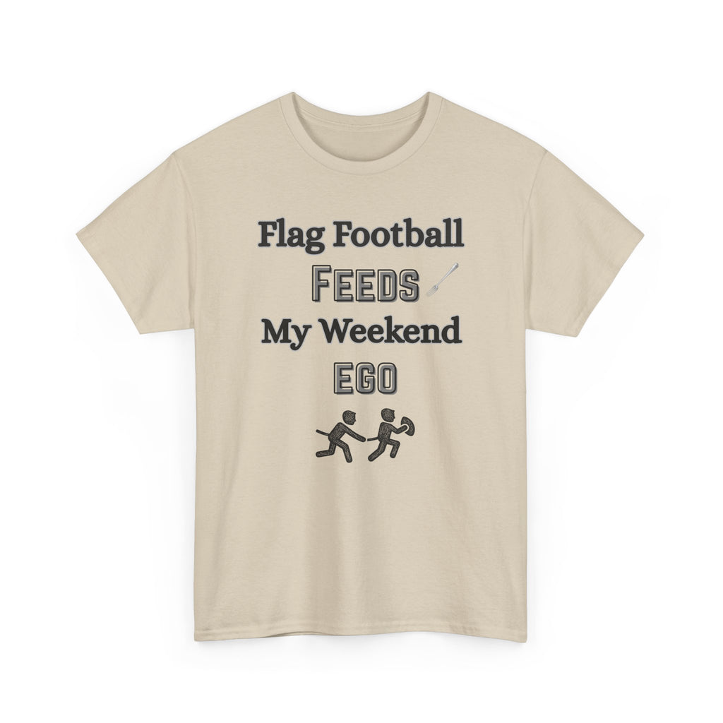 Flag Football Feeds My Weekend Ego Tee