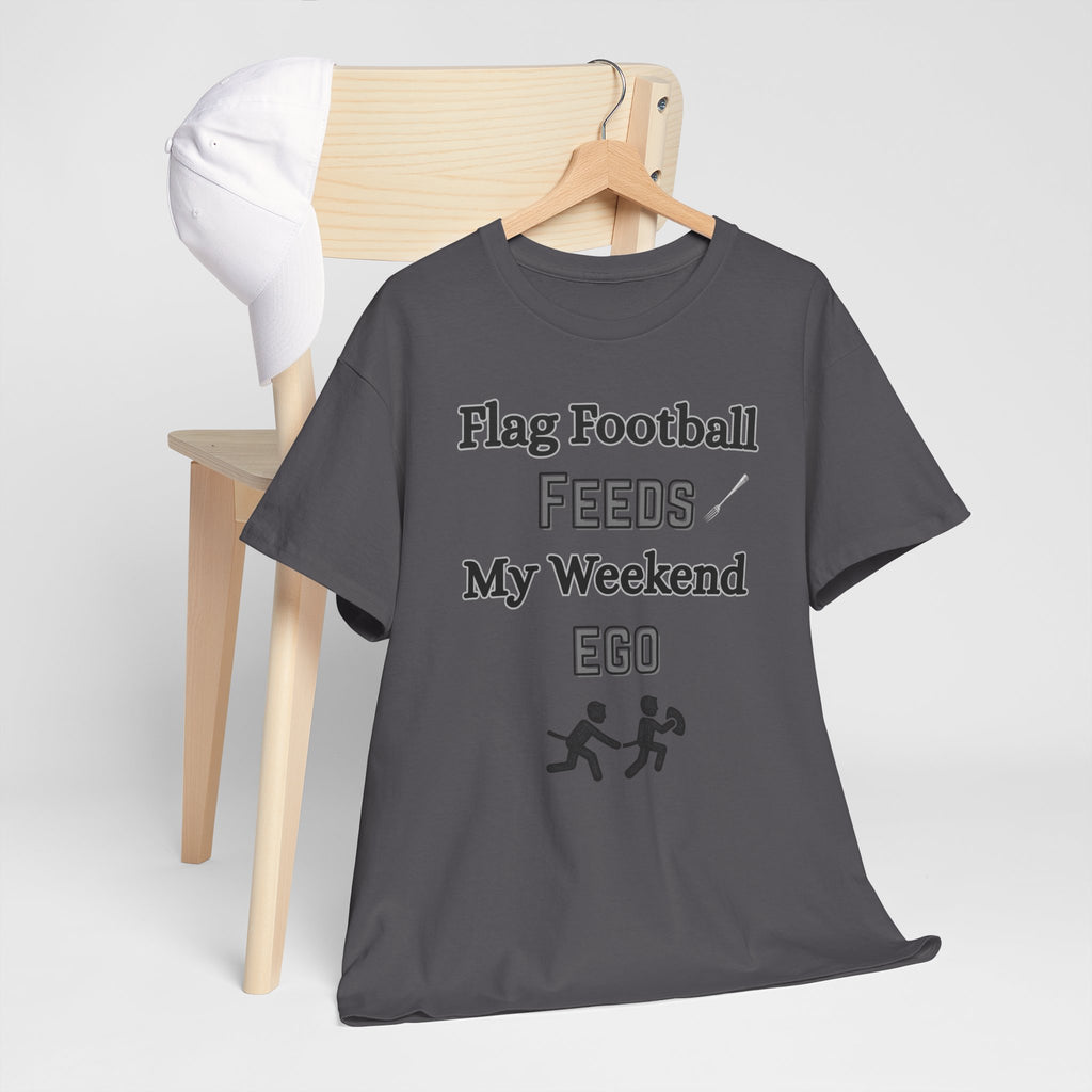 Flag Football Feeds My Weekend Ego Tee