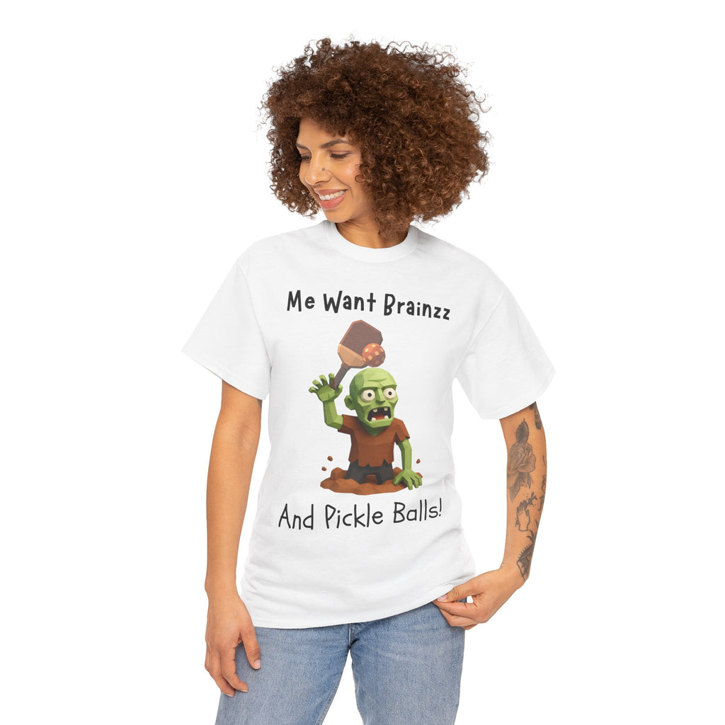 Zombie Graphic Tee — "Me Want Brainzz and Pickle Balls!" Funny Halloween T‑Shirt