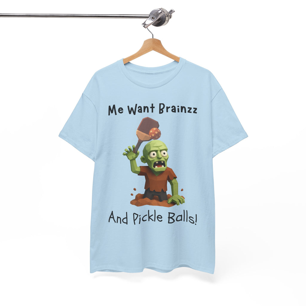 Zombie Graphic Tee — "Me Want Brainzz and Pickle Balls!" Funny Halloween T‑Shirt