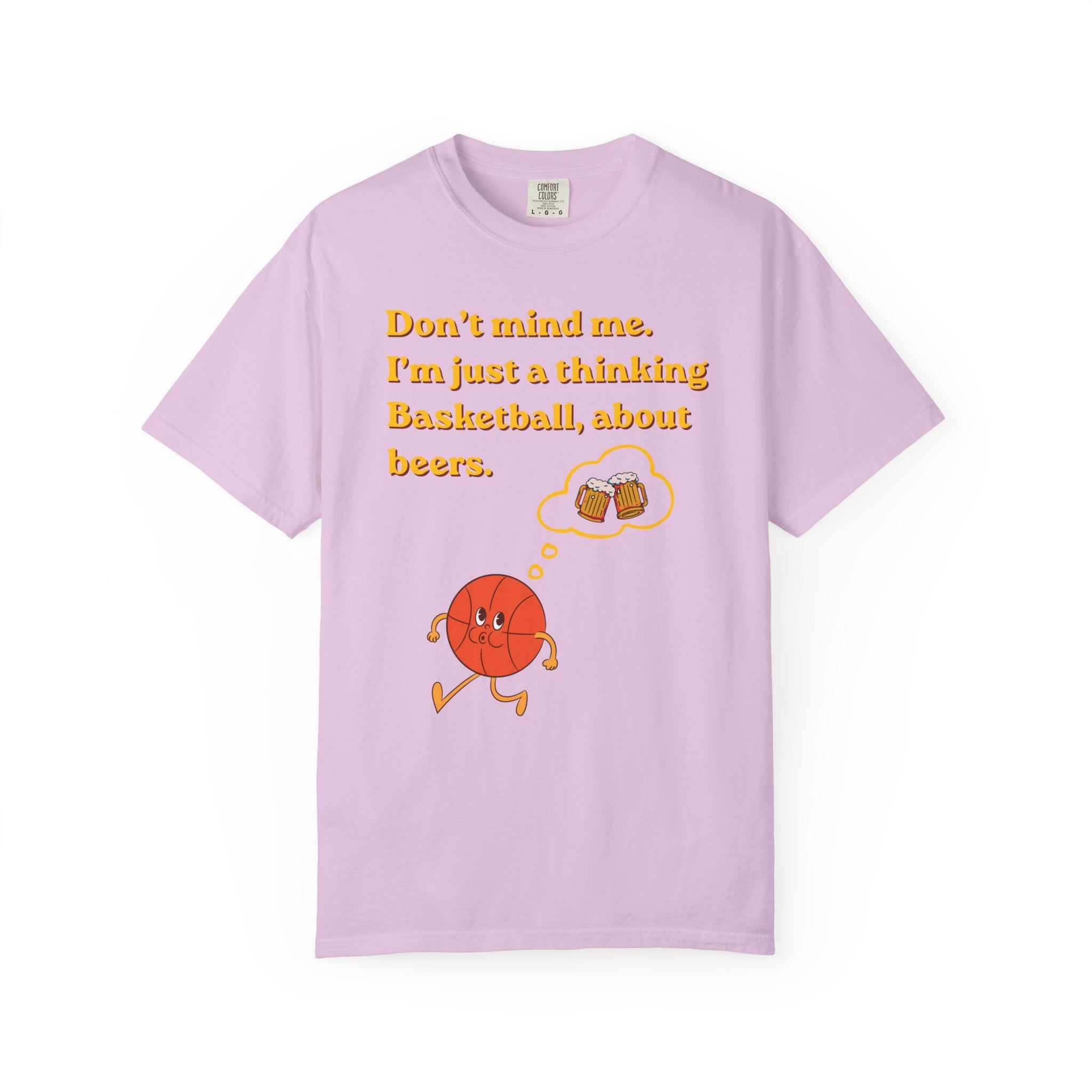 Basketball & Beers T‑Shirt — “Don't mind me. I'm just a thinking Basketball, about beers.”