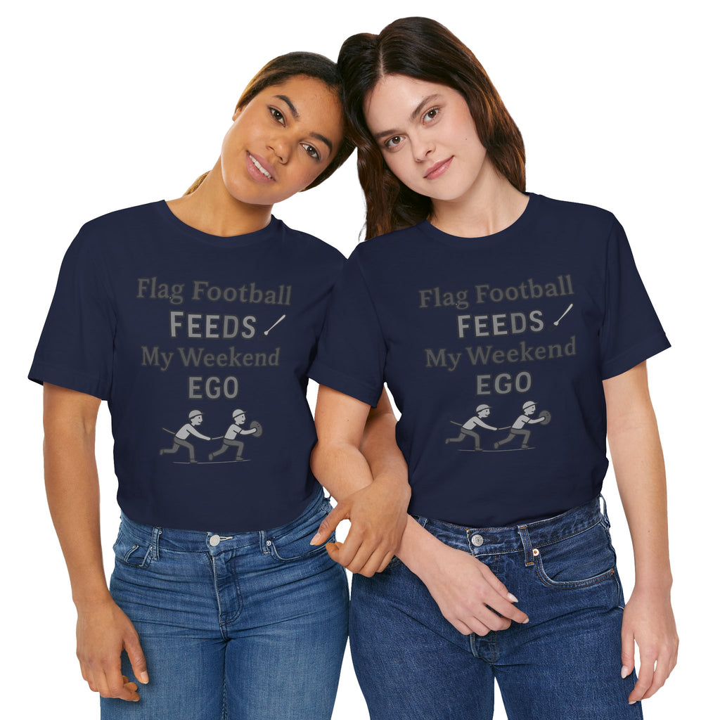 Flag Football Tee — "Flag Football Feeds My Weekend Ego" Casual Sports Shirt