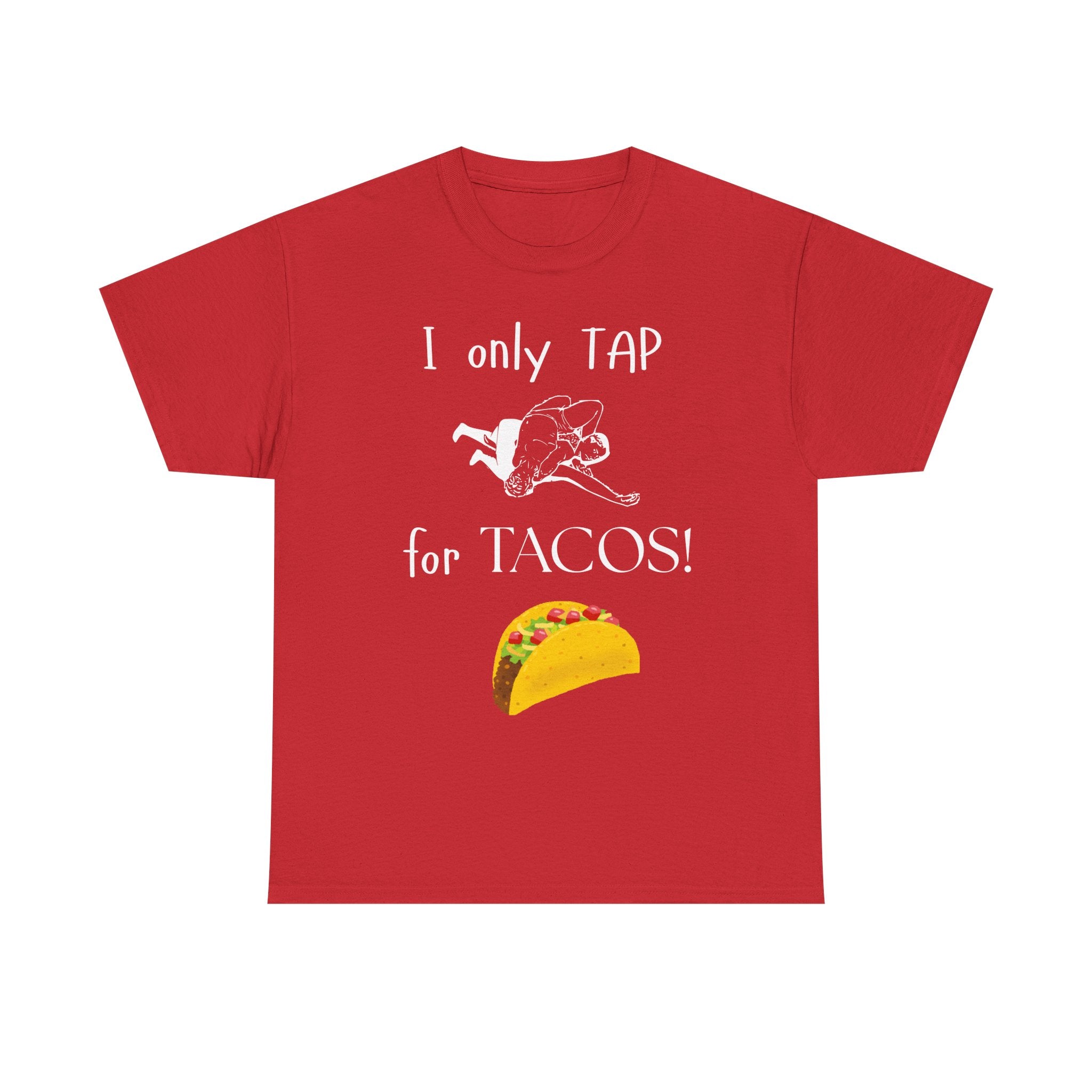 T-Shirt — “I Only Tap for Tacos!” Graphic Tee (Funny Taco Lover Shirt)
