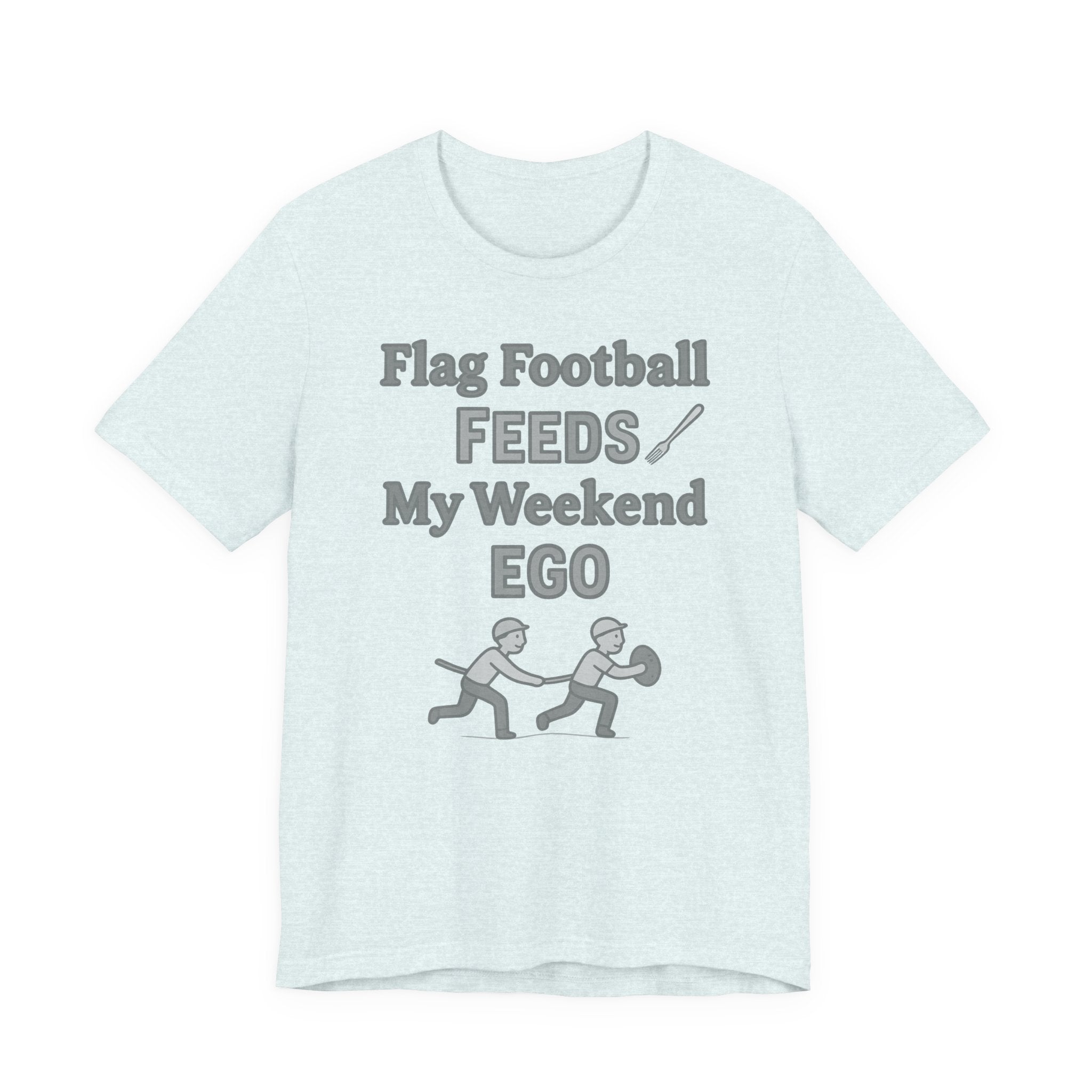 Flag Football Tee — "Flag Football Feeds My Weekend Ego" Casual Sports Shirt