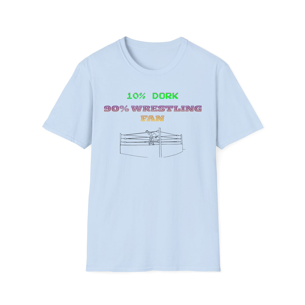 Wrestling Fan T-Shirt — "10% Dork 90% Wrestling Fan" Retro Ring Design