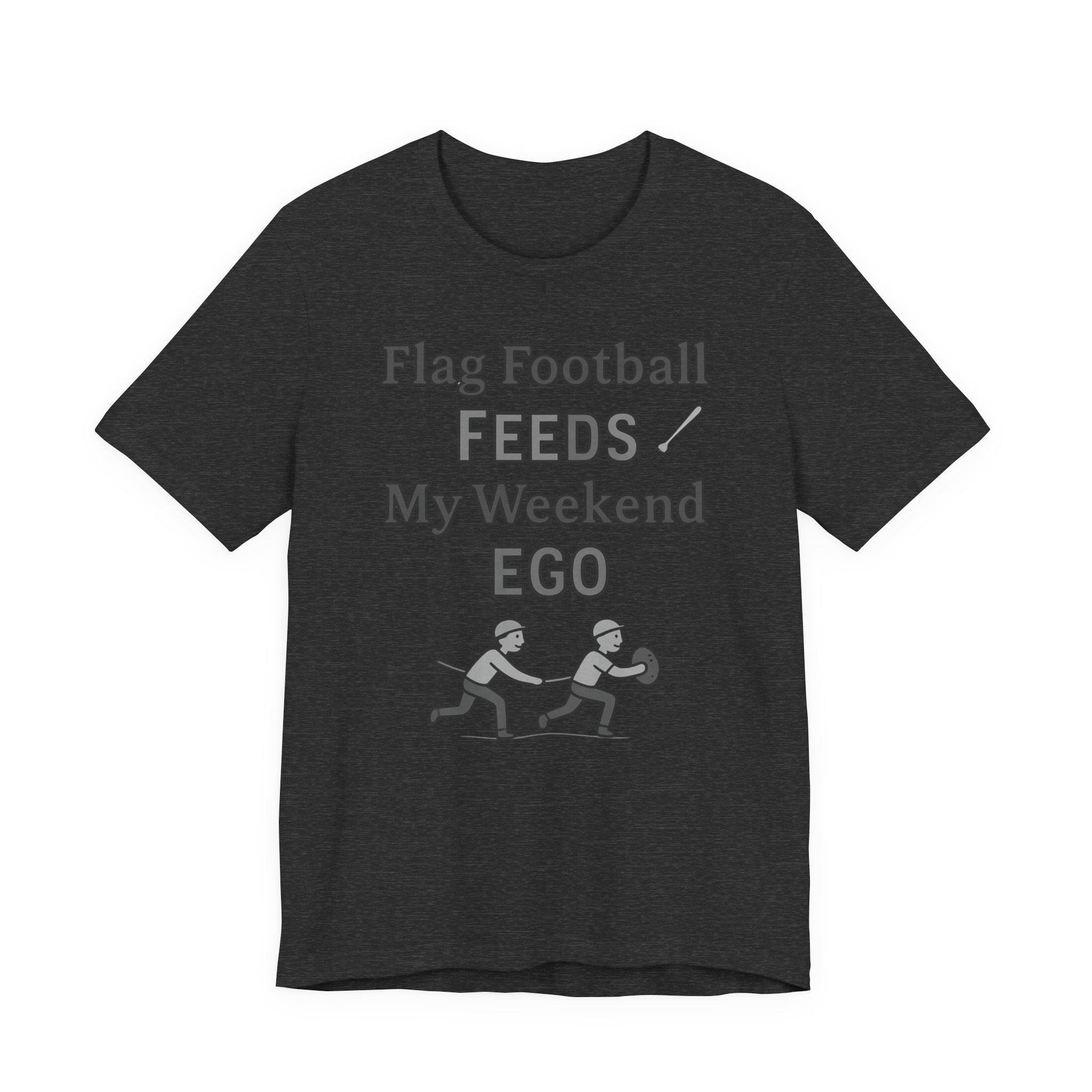 Flag Football Tee — "Flag Football Feeds My Weekend Ego" Casual Sports Shirt