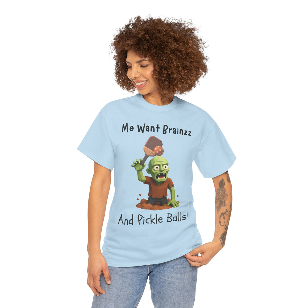 Zombie Graphic Tee — "Me Want Brainzz and Pickle Balls!" Funny Halloween T‑Shirt