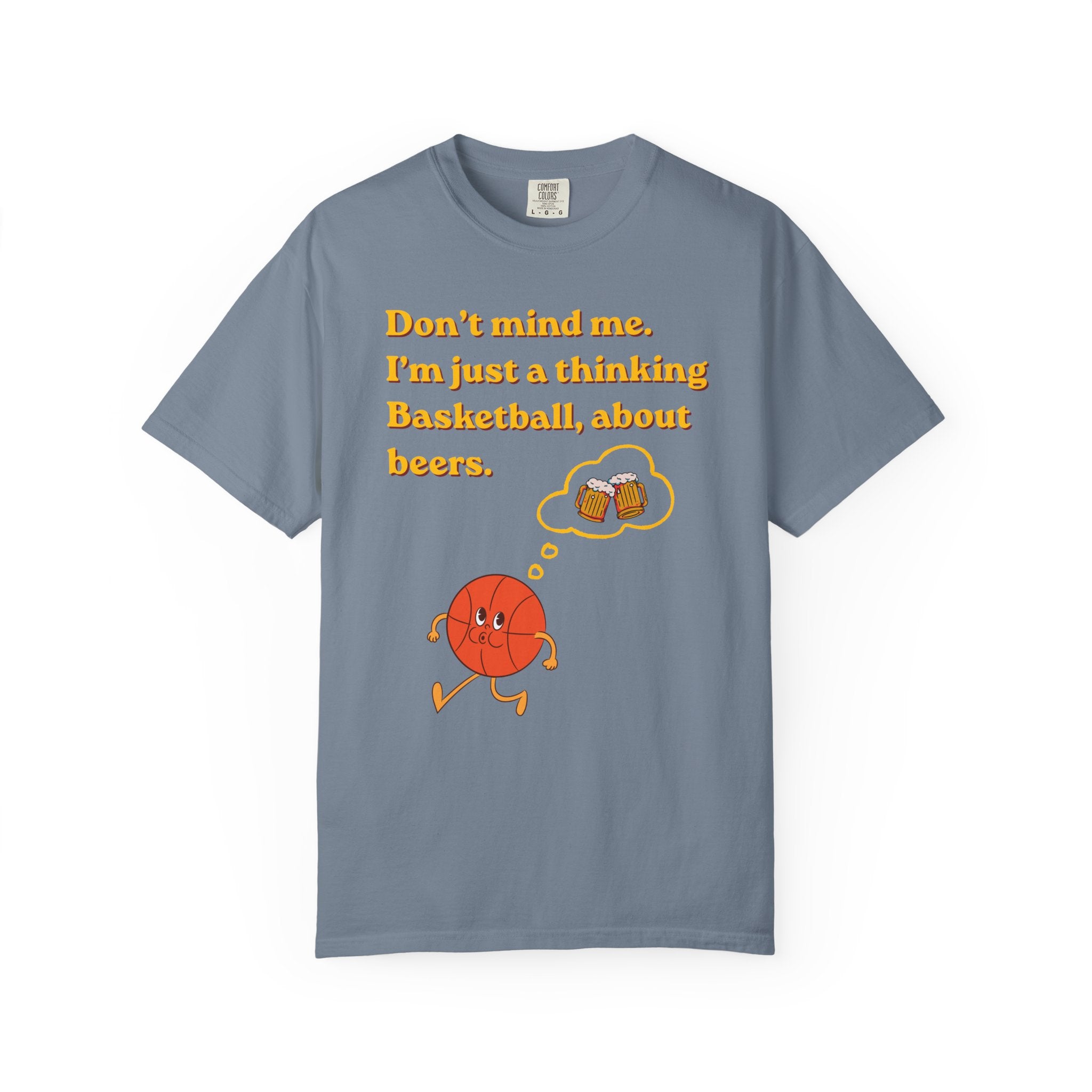 Basketball & Beers T‑Shirt — “Don't mind me. I'm just a thinking Basketball, about beers.”