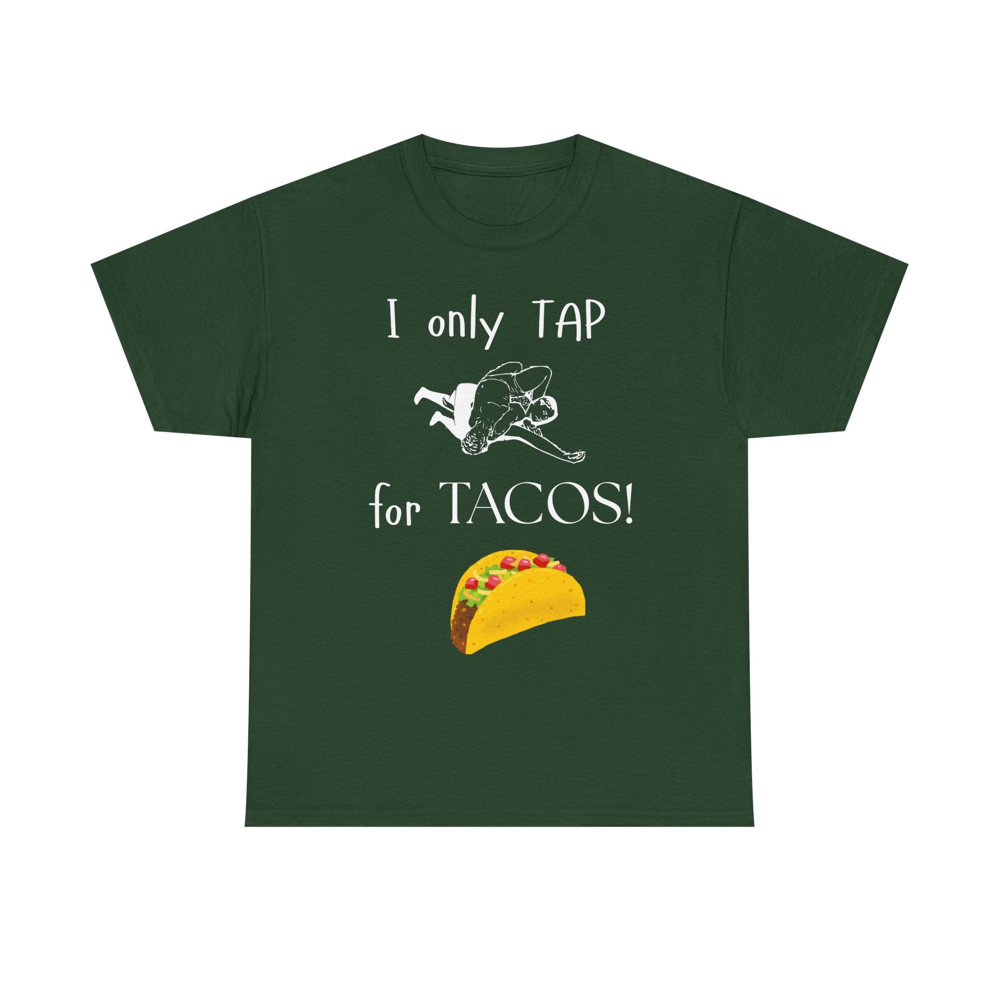 T-Shirt — “I Only Tap for Tacos!” Graphic Tee (Funny Taco Lover Shirt)